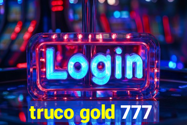 truco gold 777